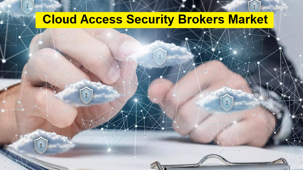 Cloud Access Security Brokers Market