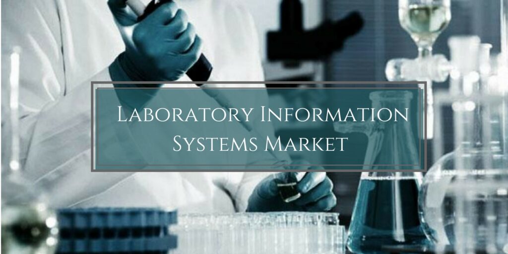 Laboratory Information Systems (LIS) Market