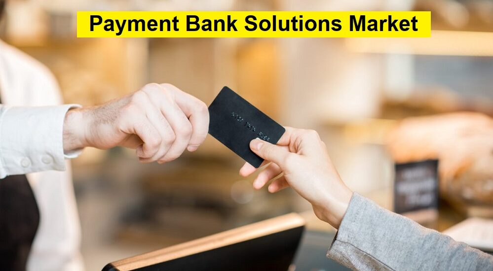 Payment Bank Solutions Market