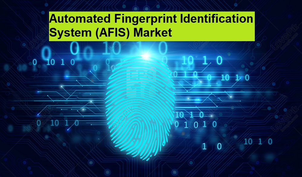 Automated Fingerprint Identification System (AFIS) Market: Projected To ...