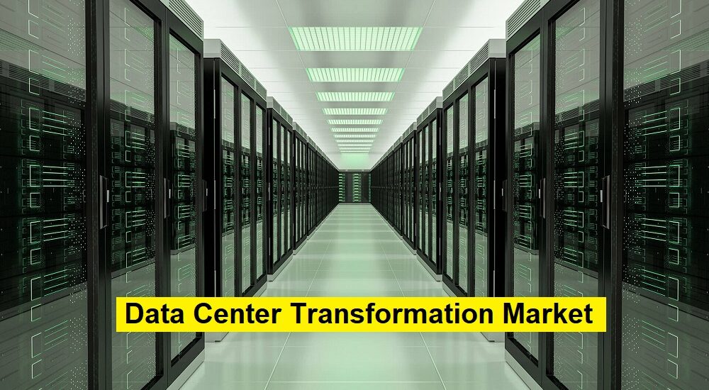 Data Center Transformation Market Poised For Remarkable Growth ...