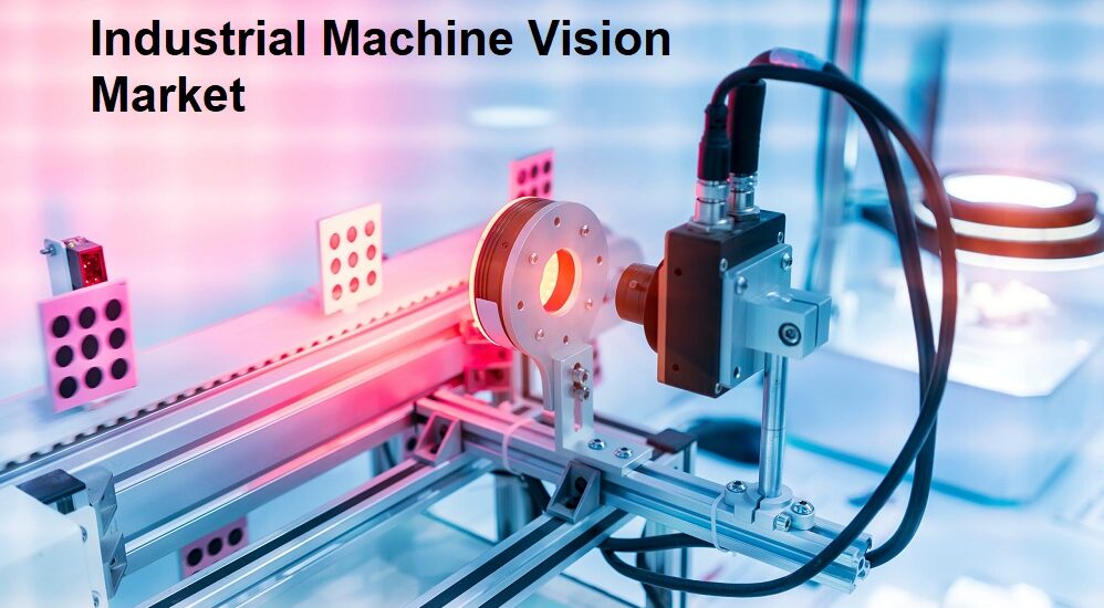 Industrial Machine Vision Market