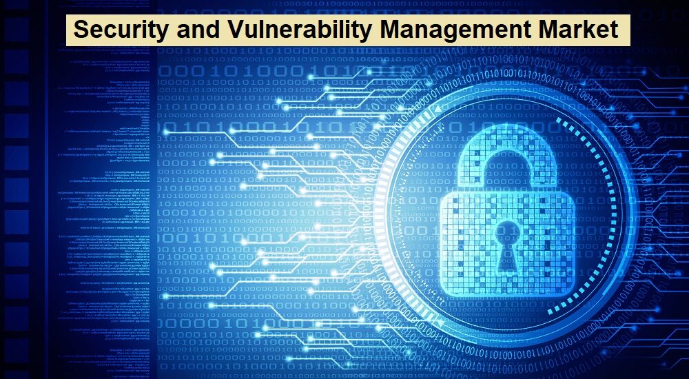 Security and Vulnerability Management Market