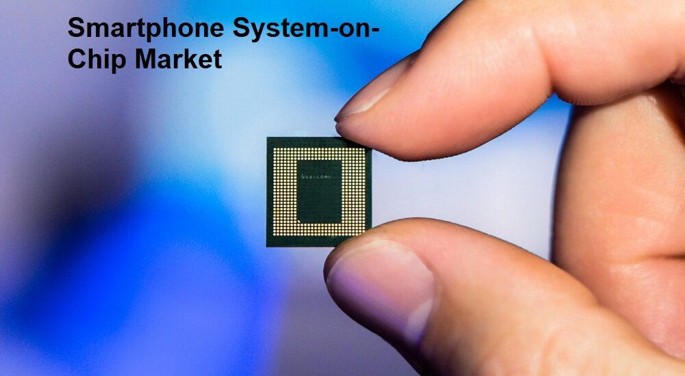 Smartphone System-on-Chip Market