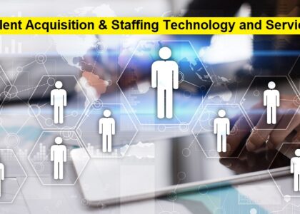 Talent Acquisition & Staffing Technology and Services