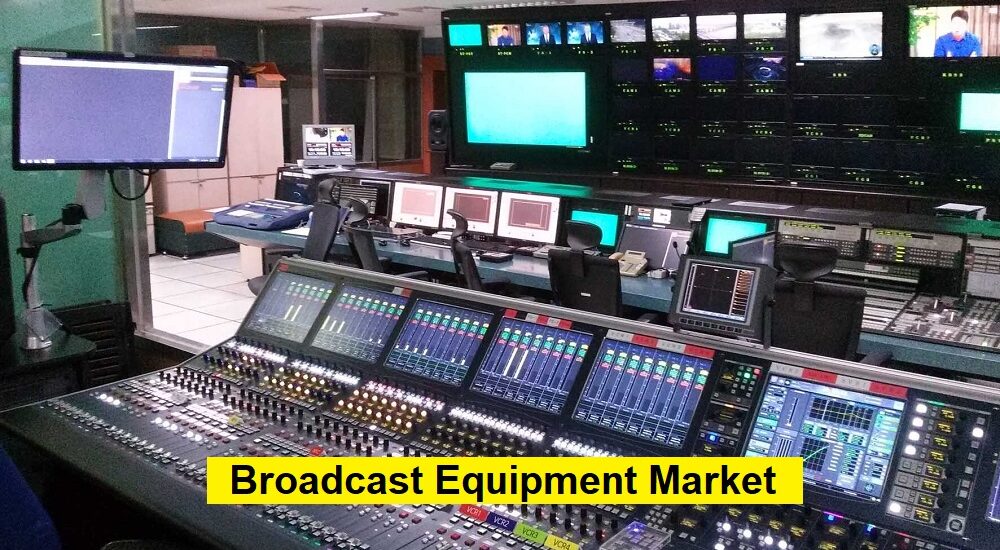 Broadcast Equipment Market