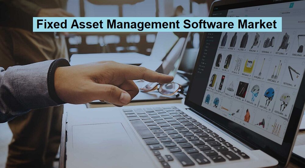 fixed-asset-management-software-market-witnessing-a-resilient-surge