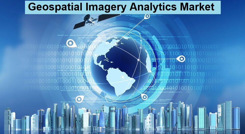 Geospatial Imagery Analytics Market