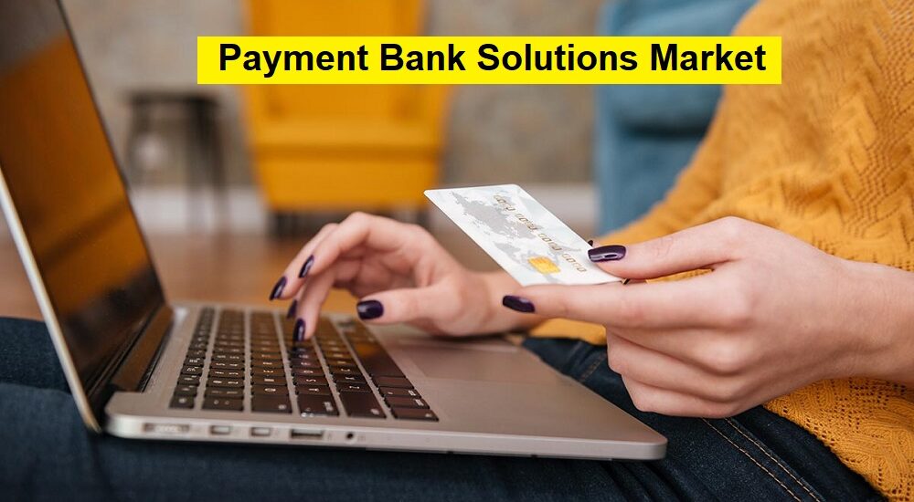 Payment Bank Solutions Market