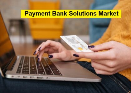 Payment Bank Solutions Market