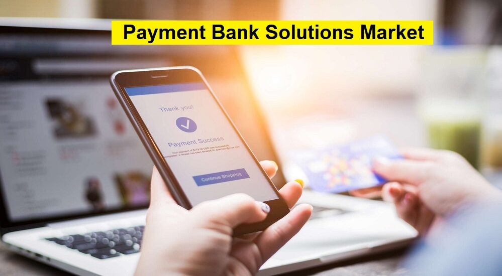 Payment Bank Solutions Market