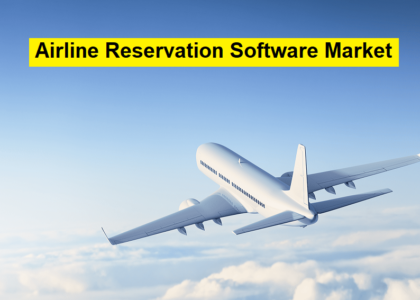 Airline Reservation Software Market