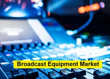 Broadcast Equipment Market