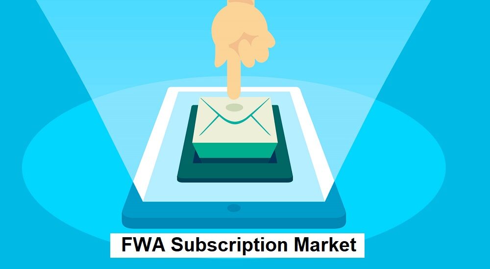 FWA Subscription Market