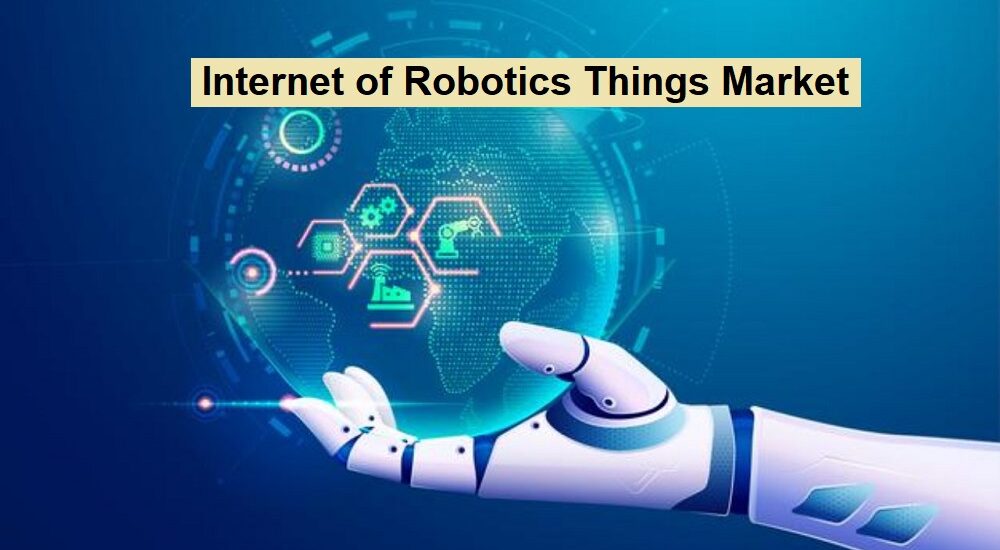 Internet of Robotics Things Market