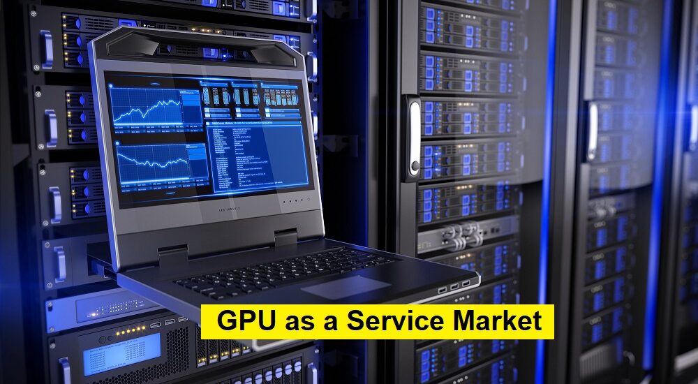 GPU as a Service Market