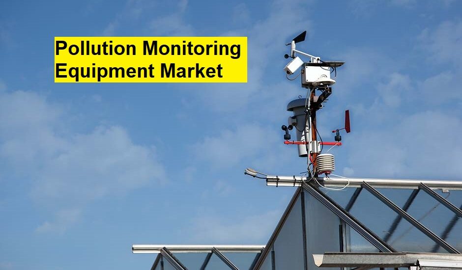 Pollution Monitoring Equipment Market