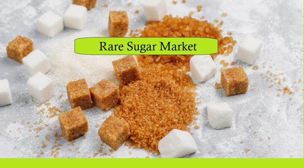 Rare Sugar Market